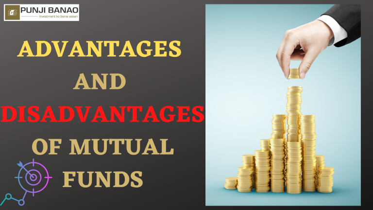 Advantages and Disadvantages of Mutual Fund - Punji Banao